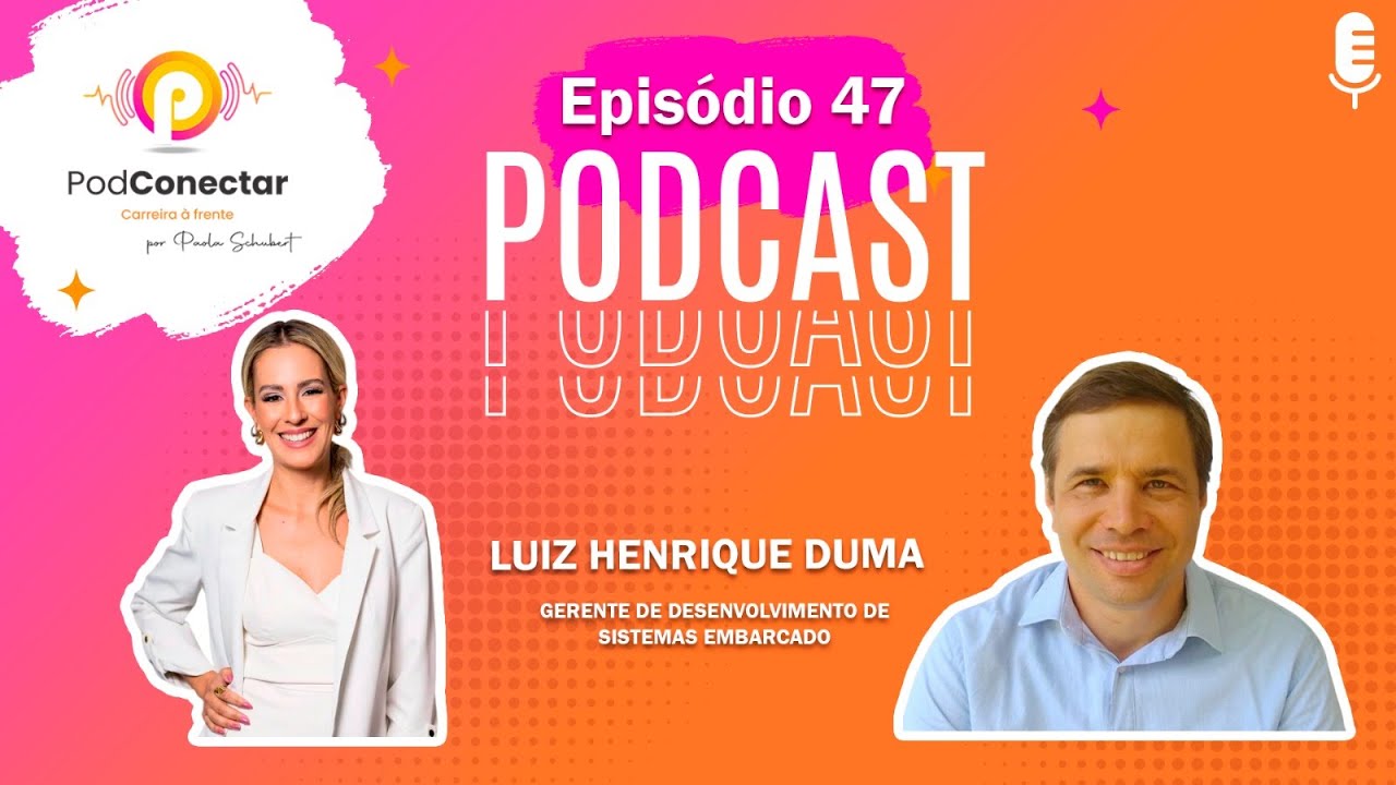 Episódio 47 - Luiz Henrique Duma