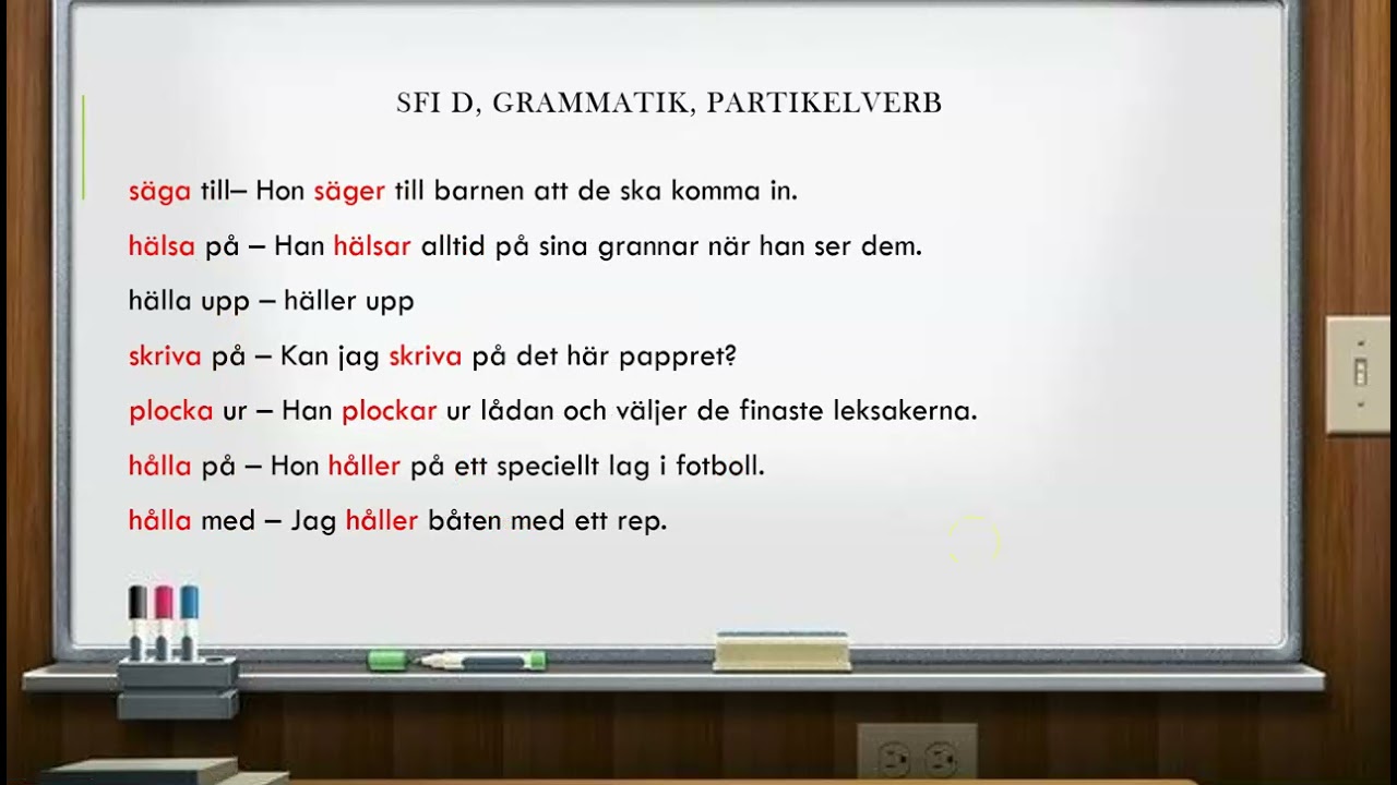 SFI D, svensk grammatik,  Partikelverb.