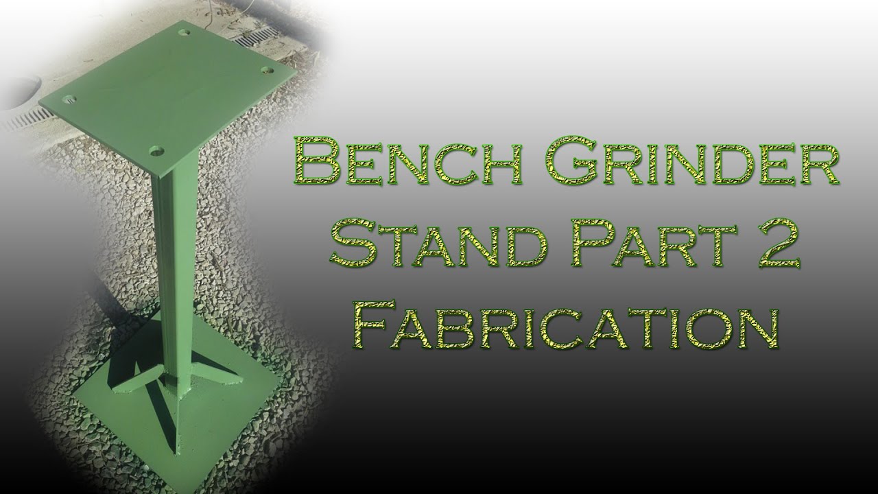 Bench Grinder Stand Part 2 Fabrication