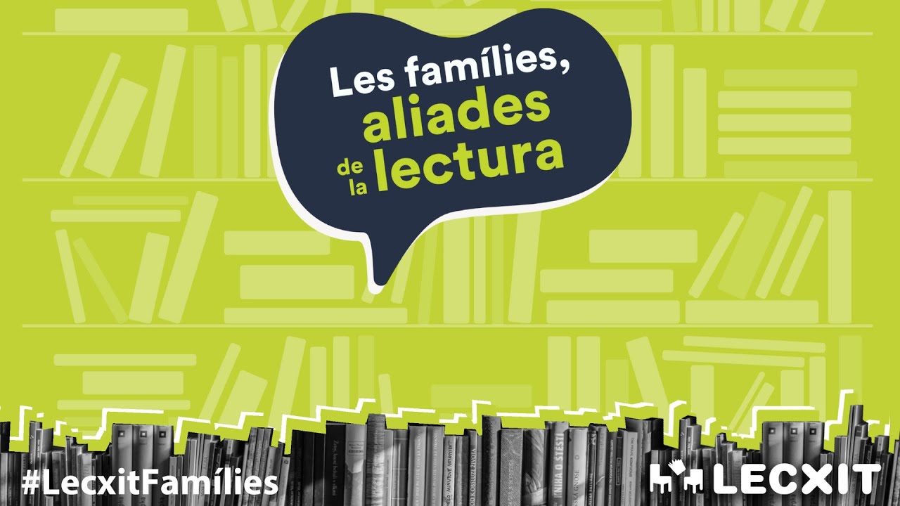 Lecxit: Les fam&iacute;lies, aliades de la lectura