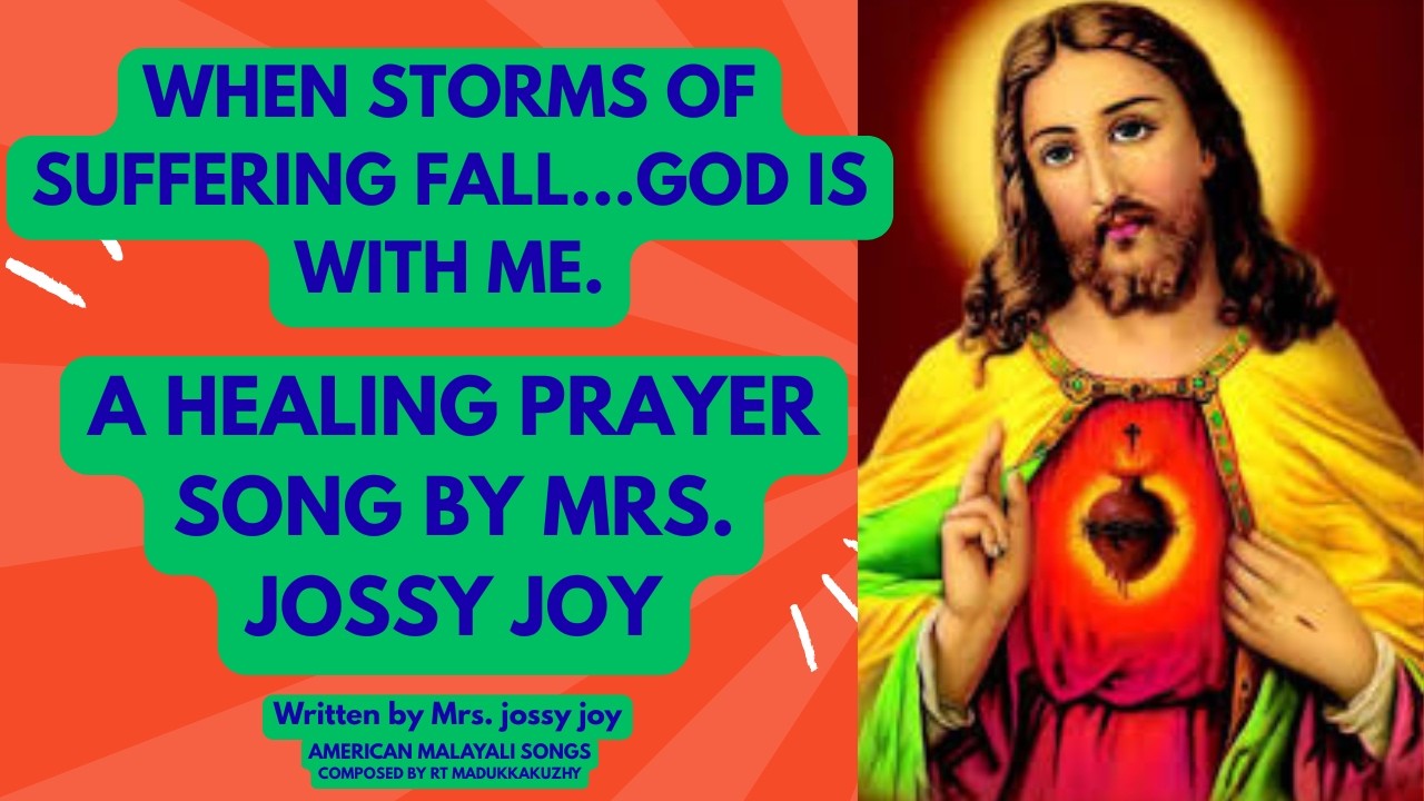 WHEN STORMS OF SUFFERING FALL...GOD IS WITH ME- A HEALING PRAYER SONG BY MRS. JOSSY JOY