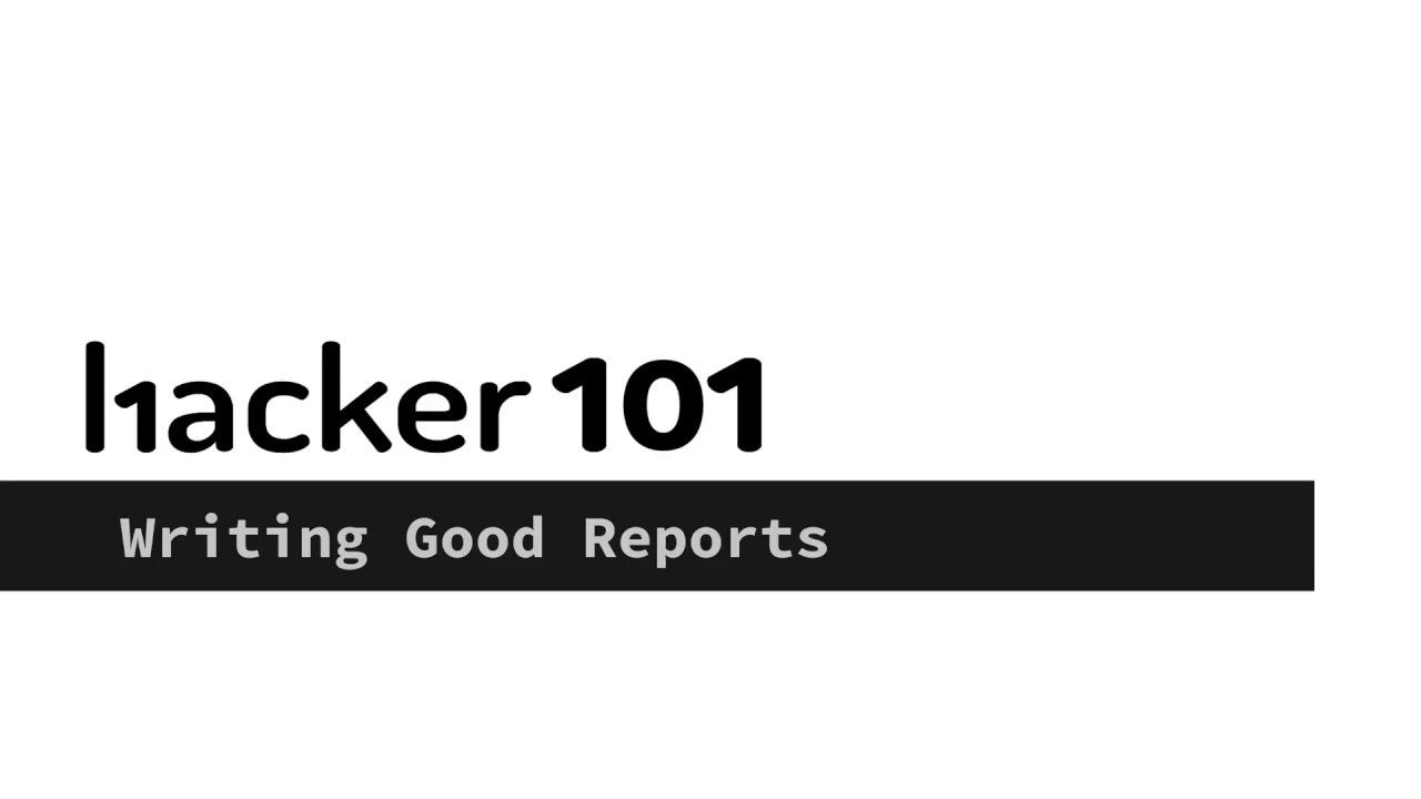 Hacker101 — Написание хороших отчетов