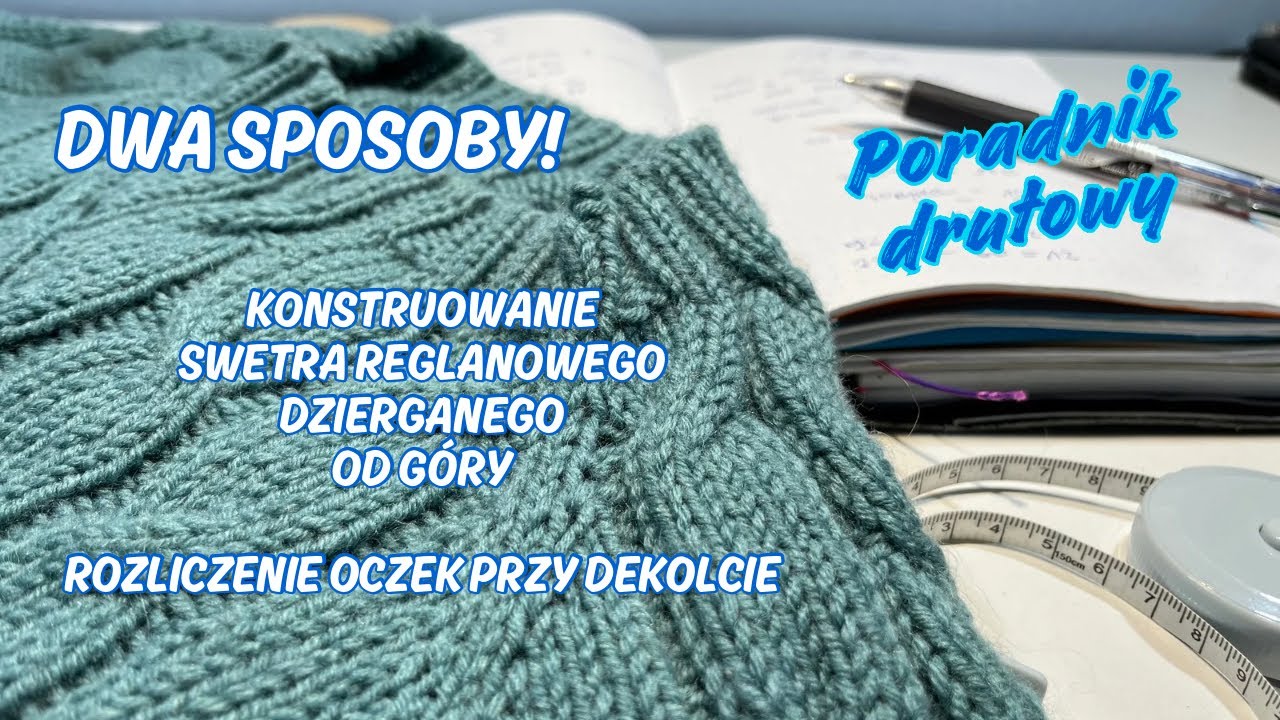Rozliczenie oczek przy dekolcie - konstrukcja swetra reglanowego dzierganego od góry - poradnik