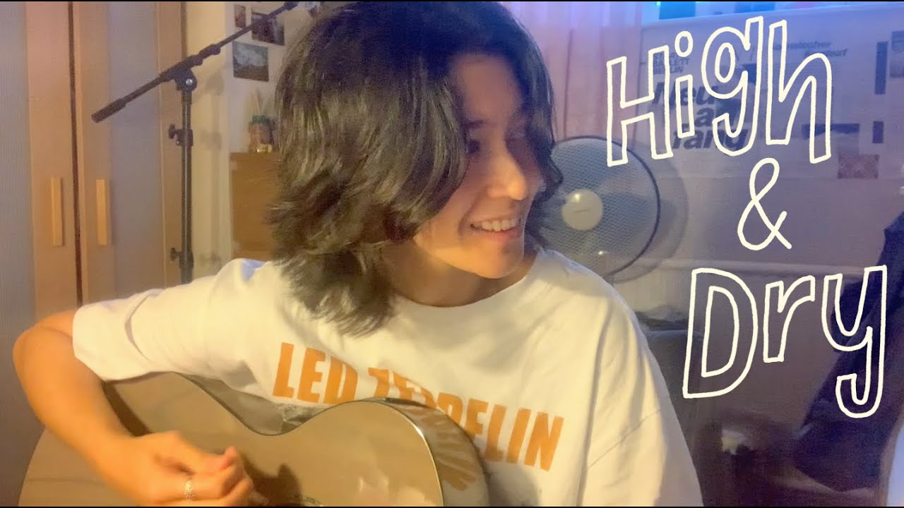 high & dry ~ radiohead (cover) by rhiannon