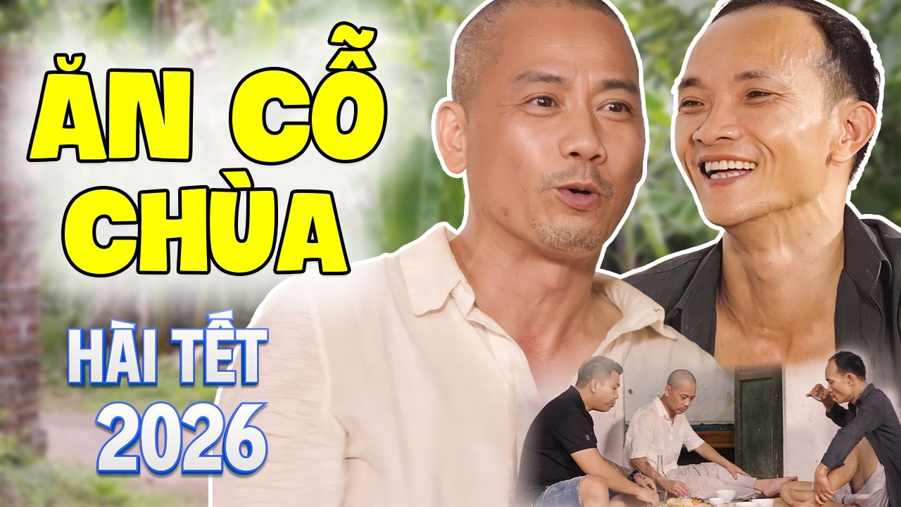 H&agrave;i Tết Mới Nhất 2026 | Ăn Cỗ Ch&ugrave;a - FULL HD | Phim H&agrave;i Tết B&igrave;nh Trọng Kh&ocirc;ng Xem Cực Ph&iacute;