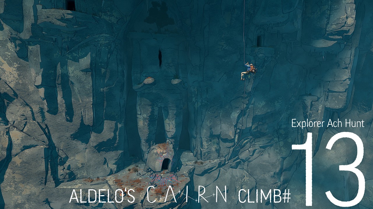 Aldelo’s Cairn - Climb(Play)through - 13 - Explorer - Hunt My Last 3 Achievements