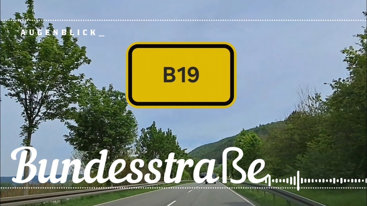 🇩🇪 Unterwegs auf der Bundesstra&szlig;e. B19.