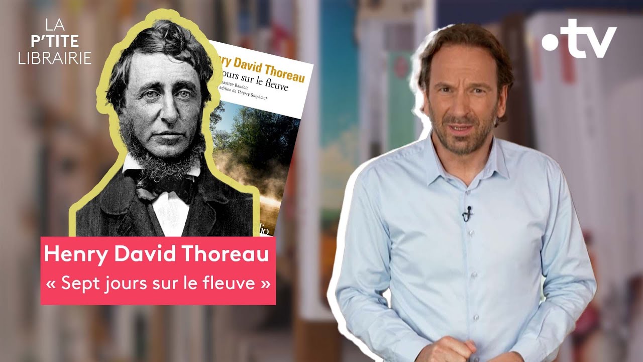 HENRY DAVID THOREAU / SEPT JOURS SUR LE FLEUVE / LA P'TITE LIBRAIRIE