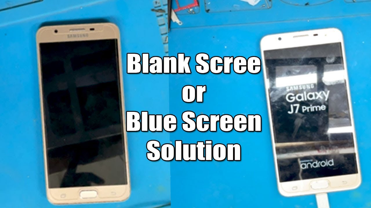Samsung J7 Prime Blue Screen or Blank Screen Solution