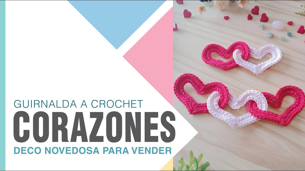❤️ GUIRNALDA DE CORAZONES ❤️ Vas a Amar! ❤️ Emprende a Crochet con productos simples y novedosos! ❤️