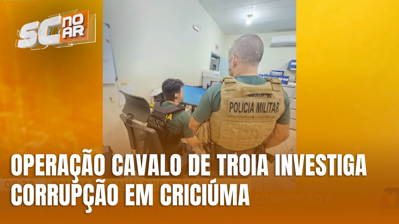 Operação Cavalo de Troia investiga corrupção em Criciúma SC