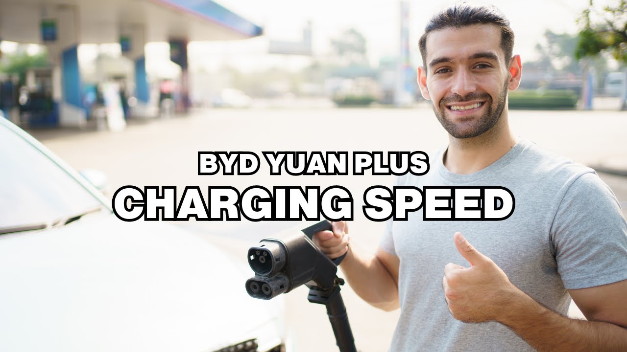 How long does it take to charge BYD Yuan Plus? Charging speed