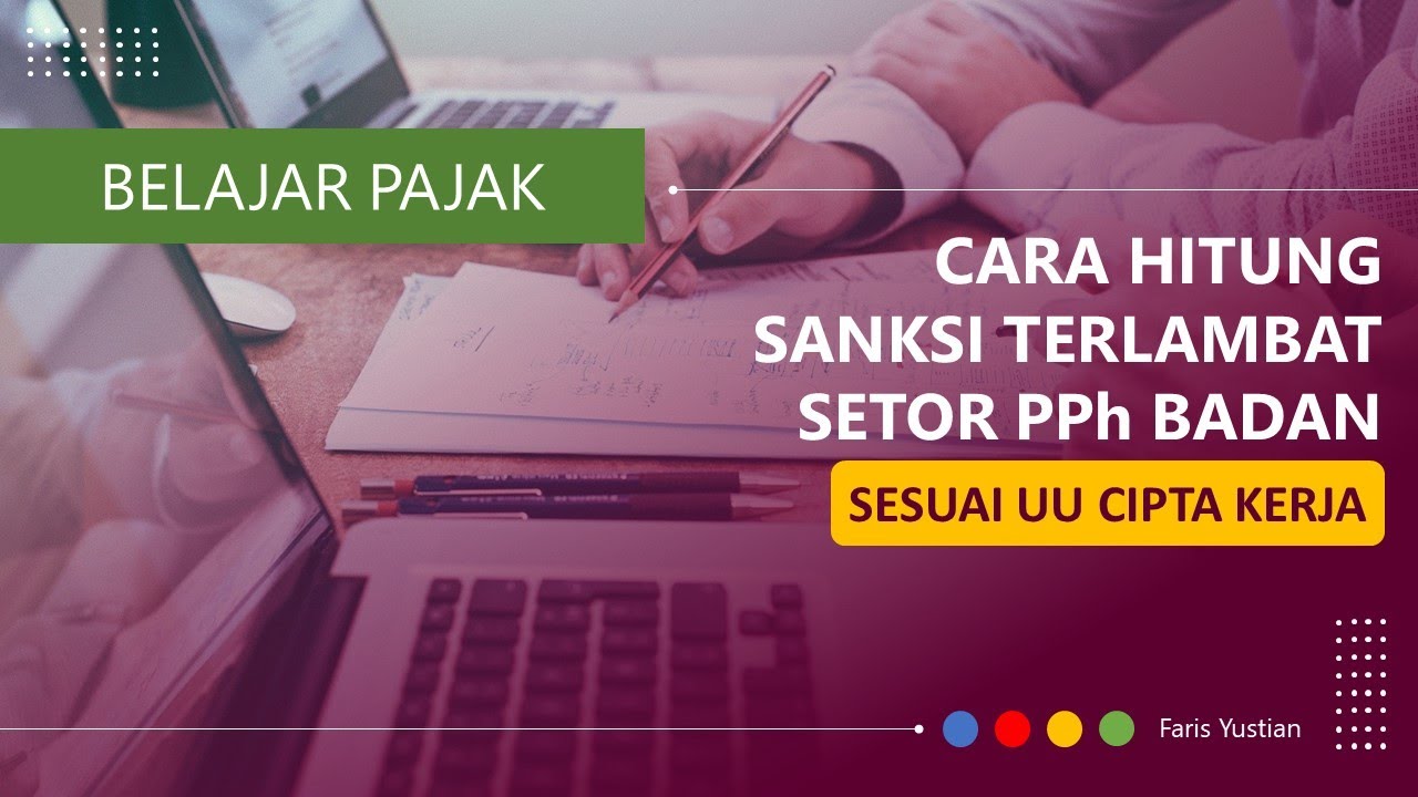 [TERBARU] Cara hitung sanksi telat setor pajak tahunan badan sesuai UU Cipta kerja