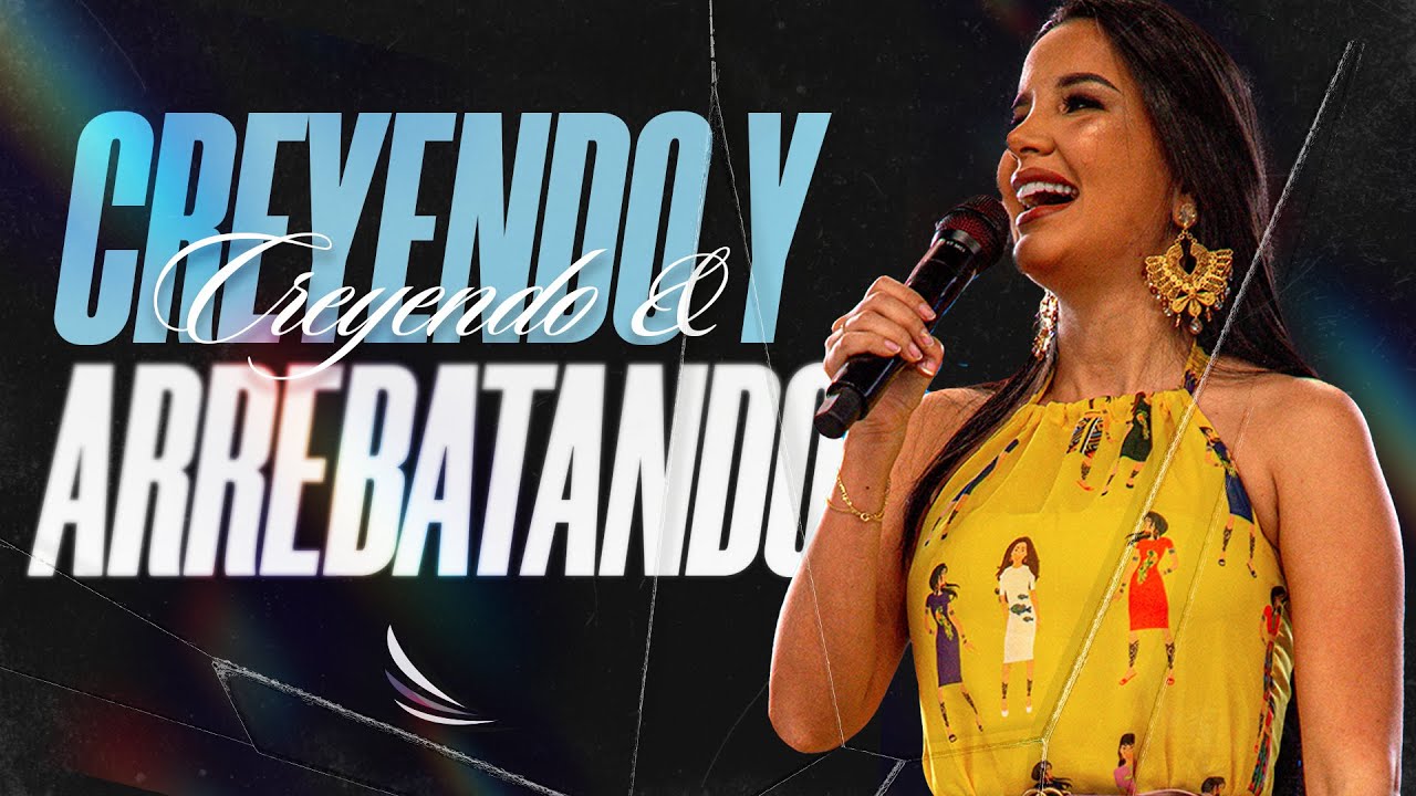 Creyendo y Arrebatando - Celebración familiar 🔥🌎 Pra Giselle Manderfield - 01 Mayo 2022 -Misión Paz