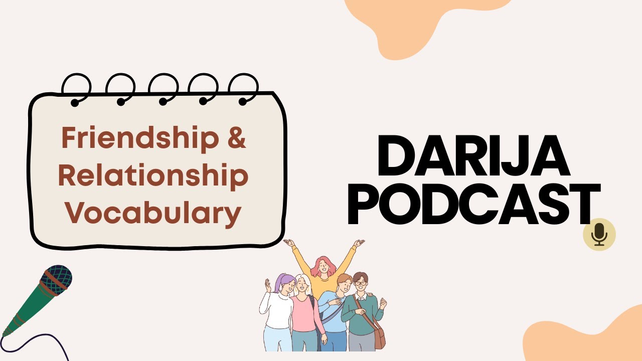 Darija Podcast For Learning Darija | Episode 6 | Let&rsquo;s talk about friendships and relationships 🇲🇦