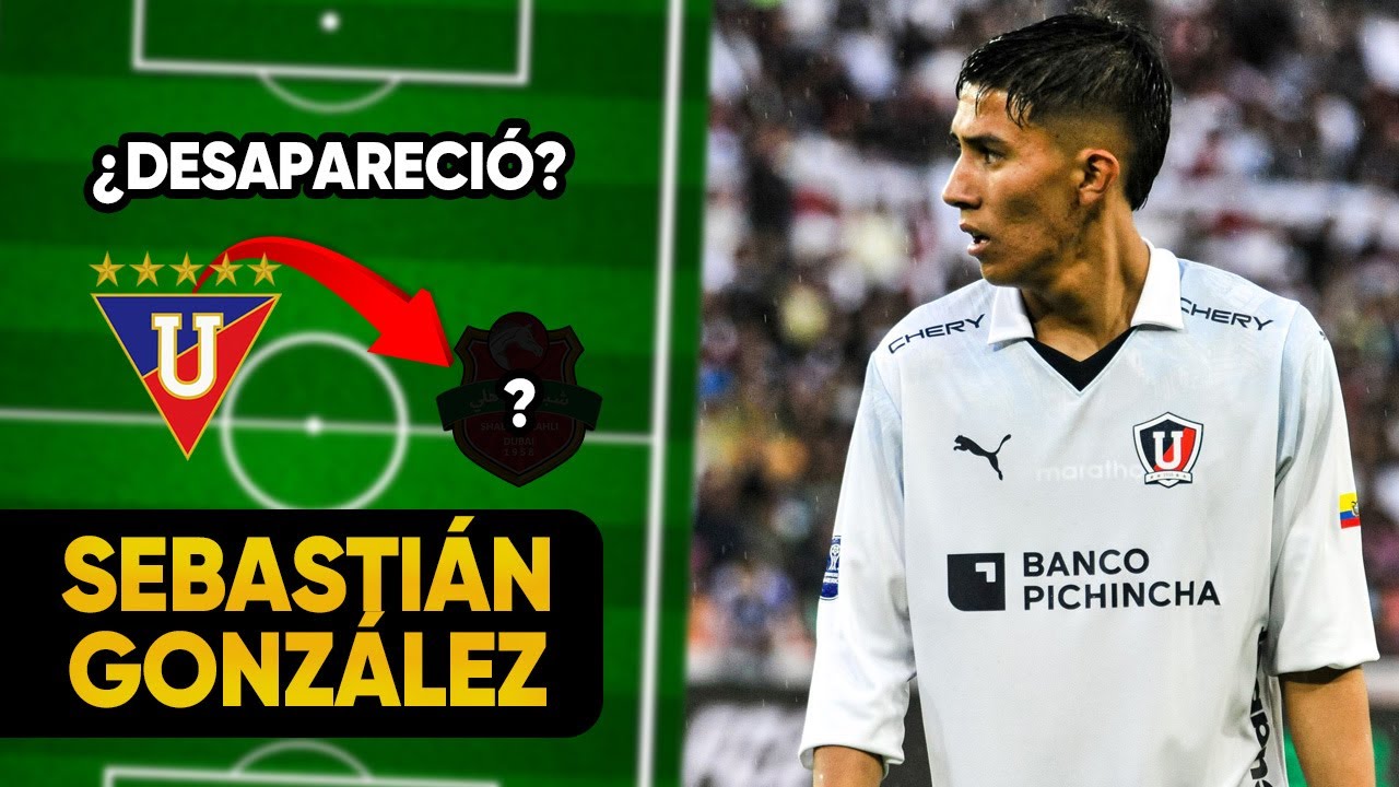&iquest;Qu&eacute; es de LA VIDA de SEBAST&Iacute;AN GONZ&Aacute;LEZ? La EX PROMESA de LIGA de QUITO