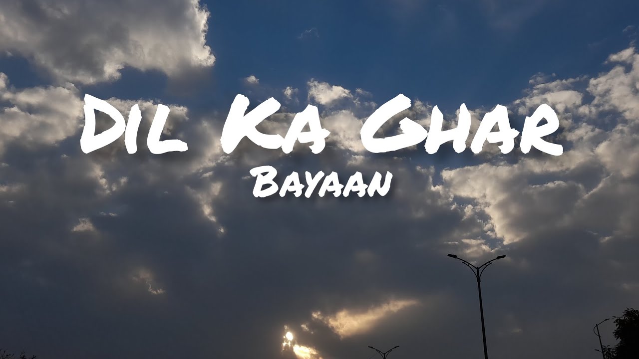 Dil Ka Ghar | Bayaan | Asfar Hussain | Lyrics