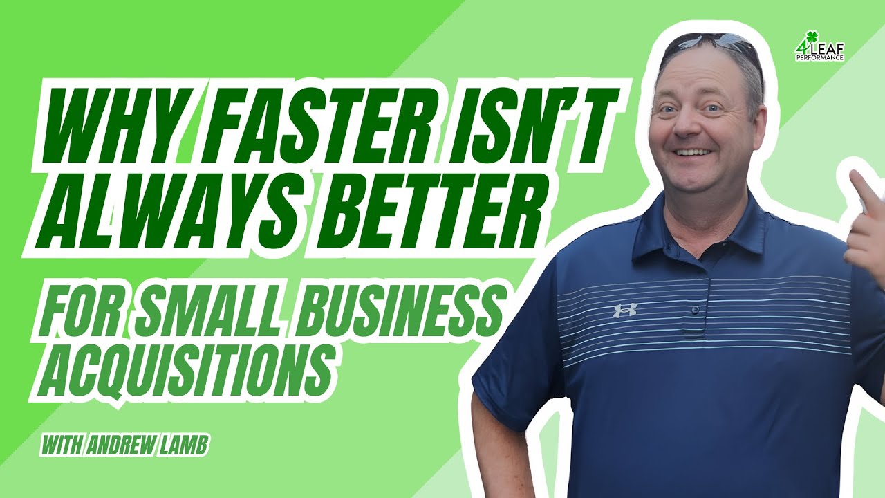 Why Faster Isn&rsquo;t Always Better for Small Business Acquisitions