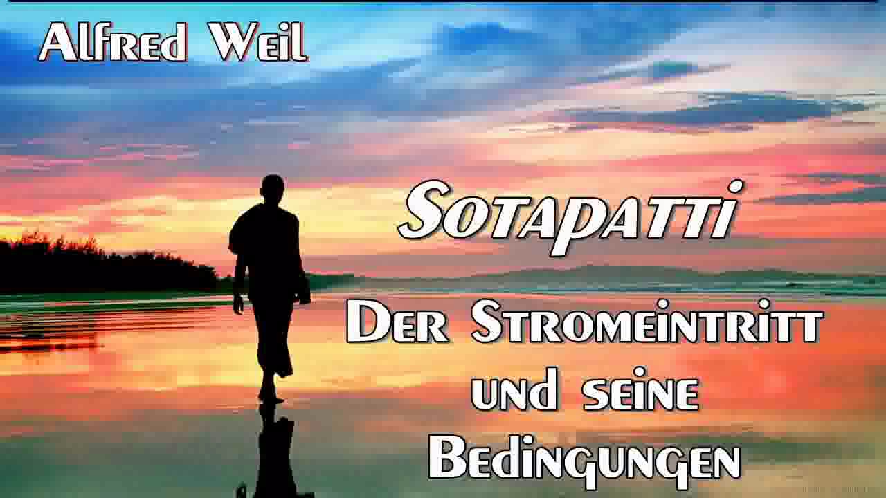 'Sotapatti': Der Stromeintritt und seine Bedingungen - Alfred Weil