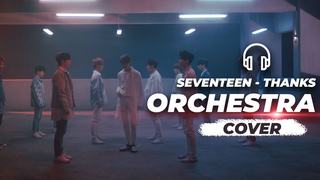 SEVENTEEN(세븐틴) - 고맙다(THANKS) Epic Orchestra Cover