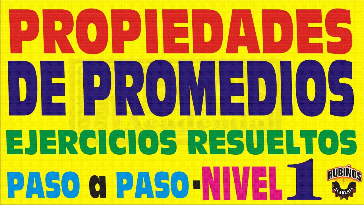 PROPIEDADES DE PROMEDIOS - EJERCICIOS RESUELTOS - MATEMÁTICAS - ARITMÉTICA