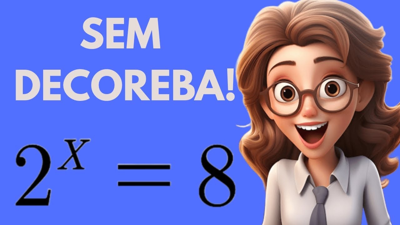 Como Resolver Equações Exponenciais Sem Decoreba