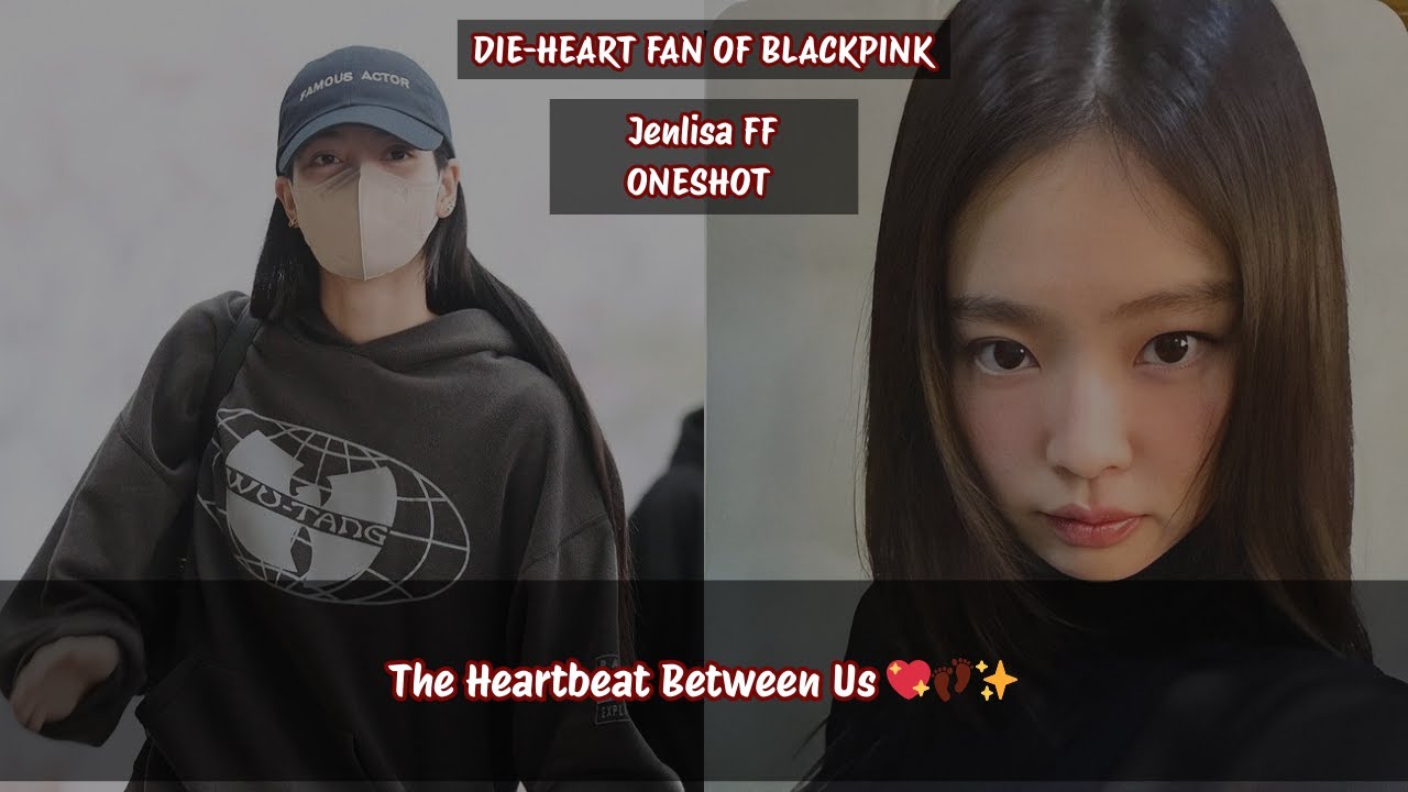 Jenlisa ff The Heartbeat Between Us 💖👣✨ #jenlisa #jenlisaff #jenlisaoneshot #jenlisastory