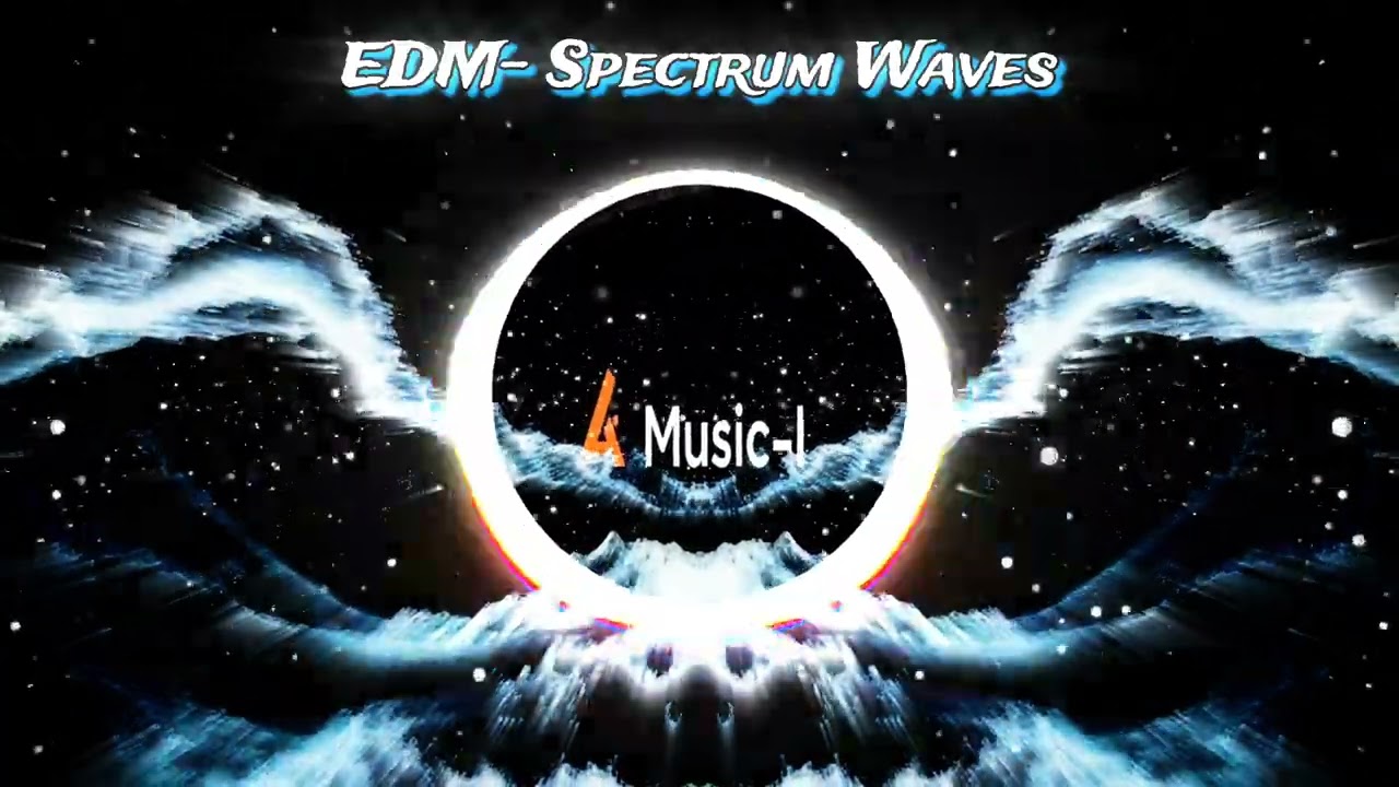 [EDM-NEW MUSIC] SPECTRUM WAVES