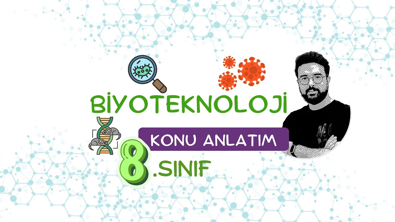 Biyoteknoloji 8. Sınıf Fen Bilimleri Konu Anlatım