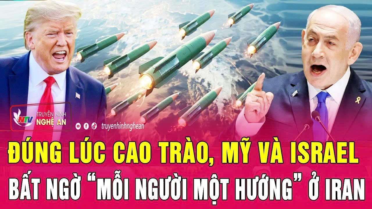 Đúng lúc cao trào, Mỹ và Israel bất ngờ “mỗi người một hướng” ở Iran