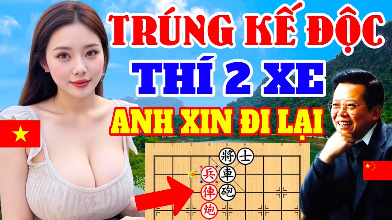 Trúng Kế Độc Gái Việt Thí 2 Xe, Đại Sư Khóc Lóc Xin Đi Lại | Cờ Tướng Hay
