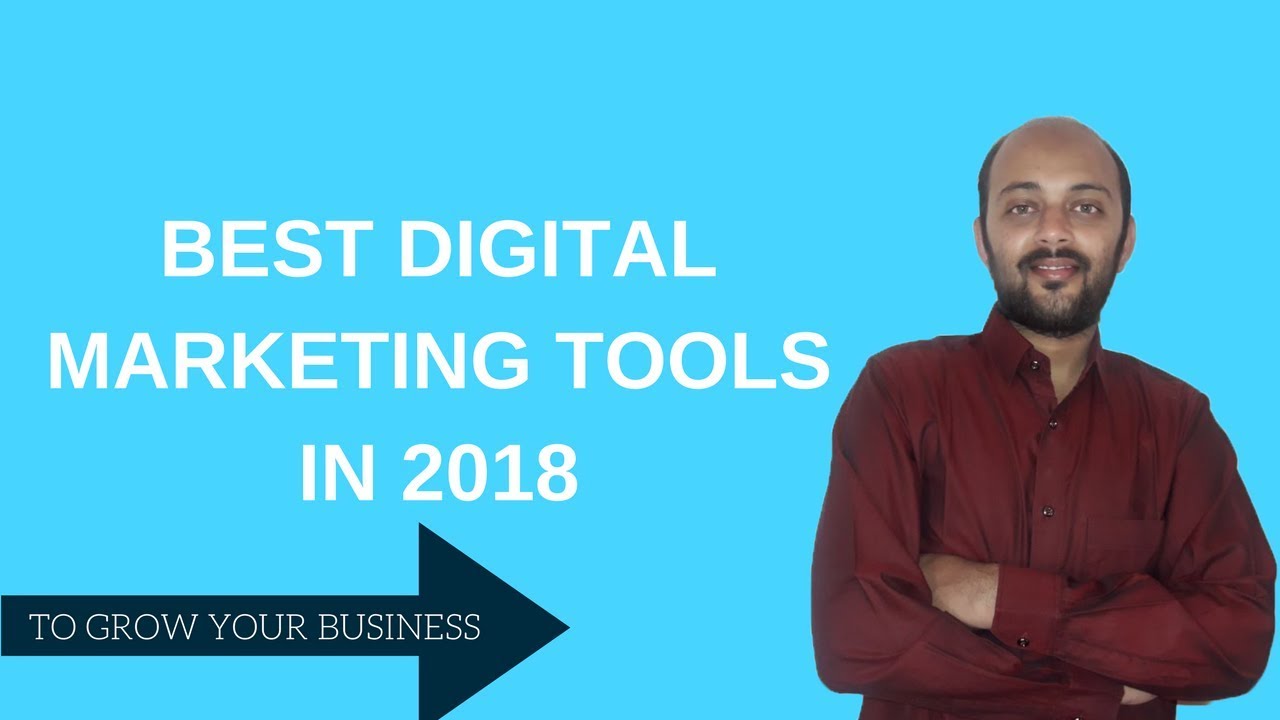 Best 6 Digital Marketing Tools to Grow your Business in 2018