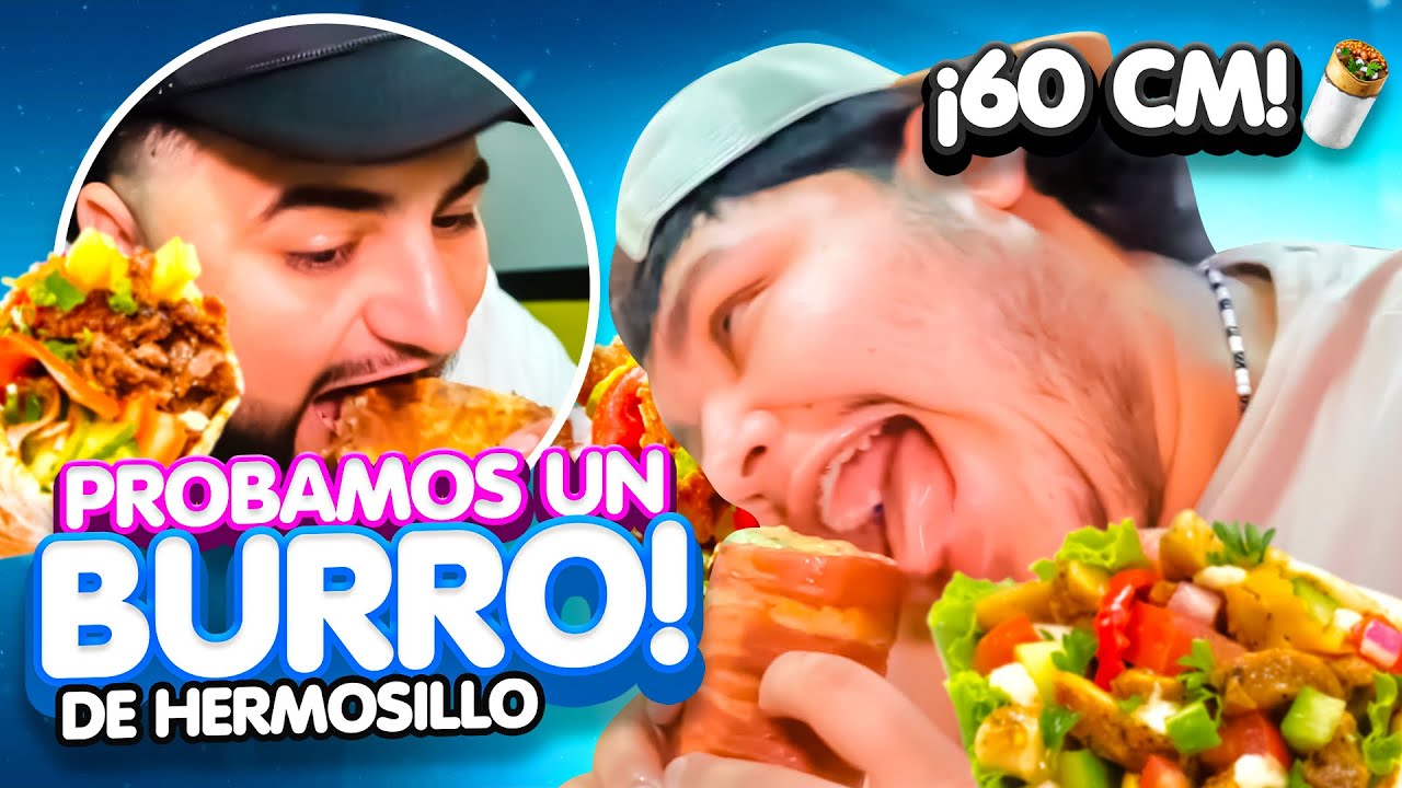 PROBAMOS LOS BURRITOS 🌯 MÁS GRANDES DE HERMOSILLO🤤// 60 centímetros 🫣