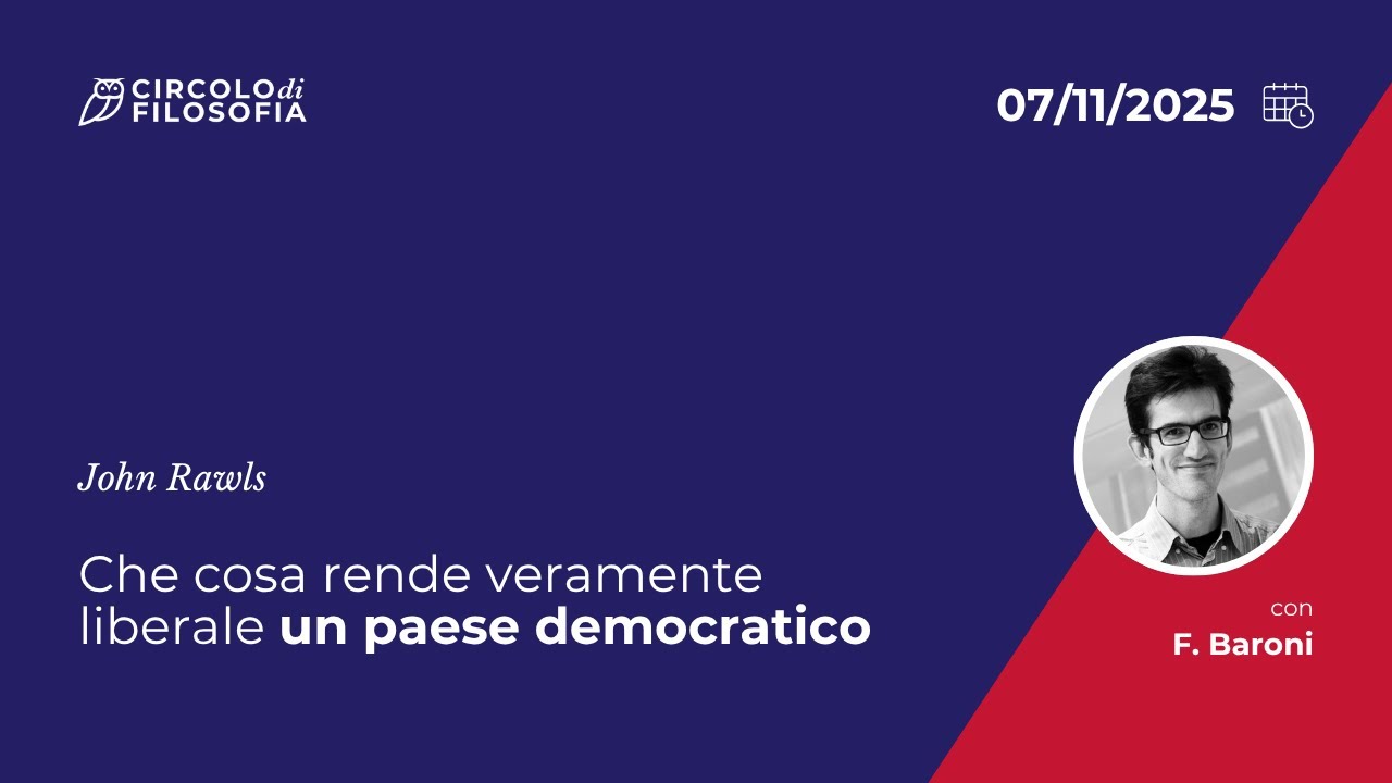John Rawls: che cosa rende un paese veramente democratico | Dr. F. Baroni