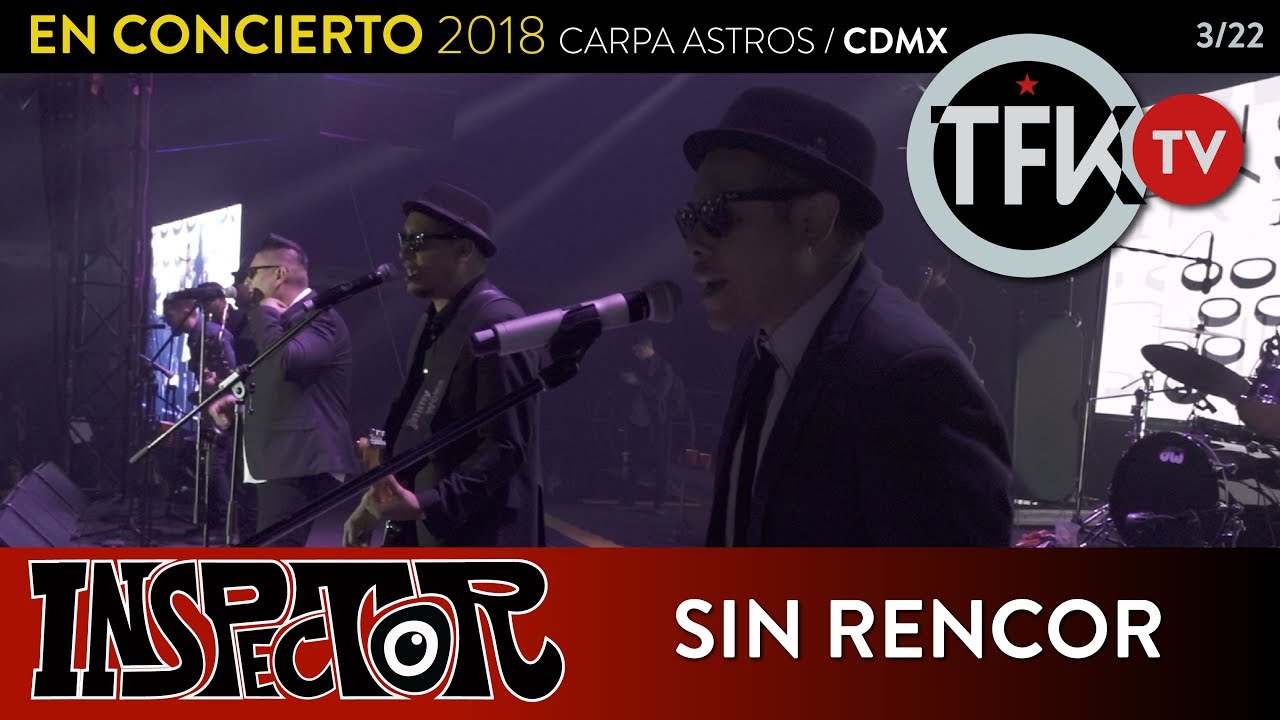 Inspector: Sin rencor - En concierto 2018 Carpa Astros CDMX