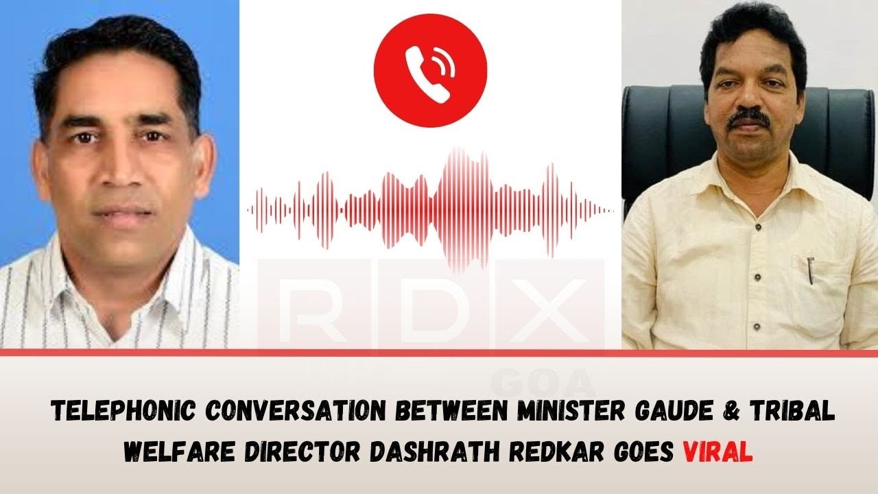 Telephonic Conversation Between Minister Gaude & Tribal Welfare Director Dashrath Redkar Goes Viral