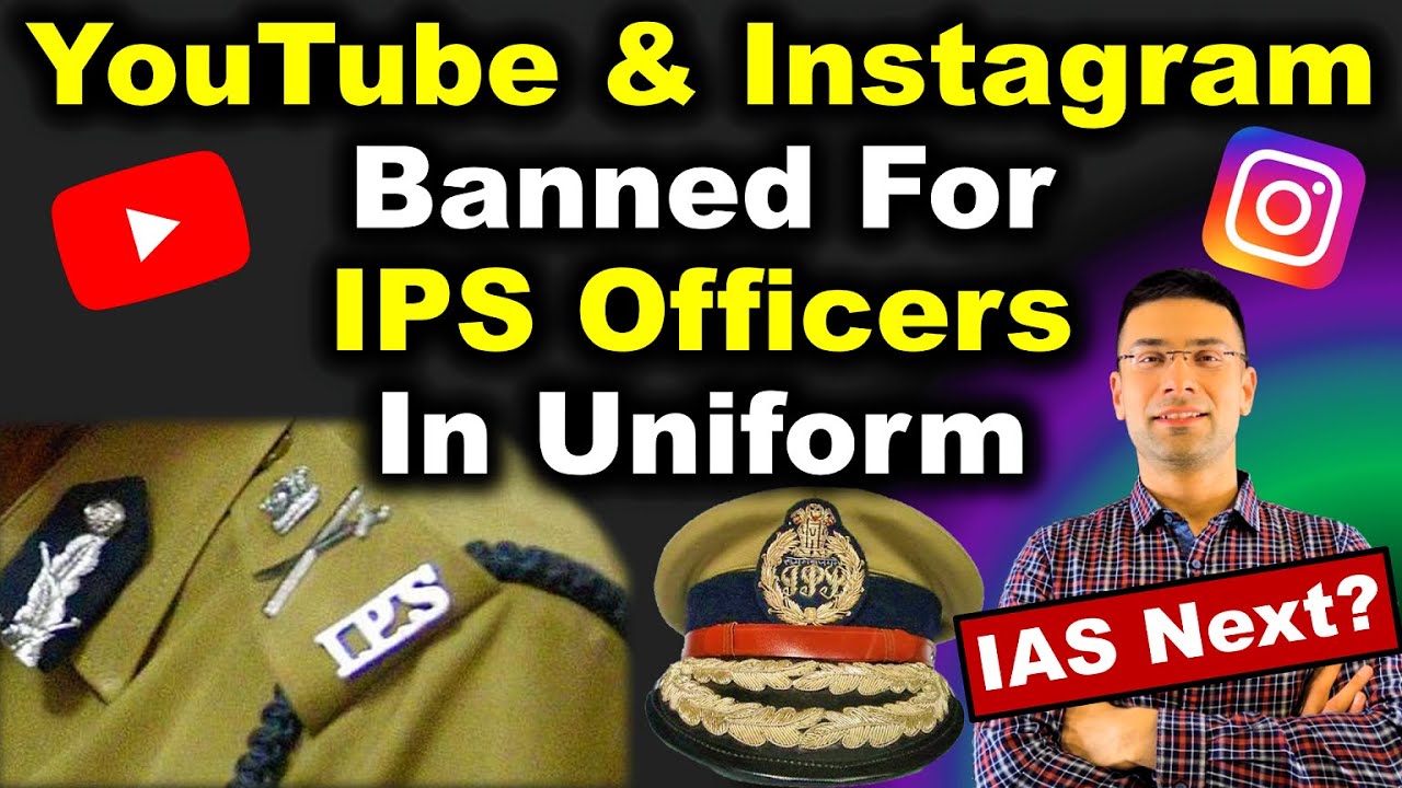 IPS Officers in Uniform Banned on YouTube & Instagram | Next Ban for IAS Officers? | Gaurav Kaushal