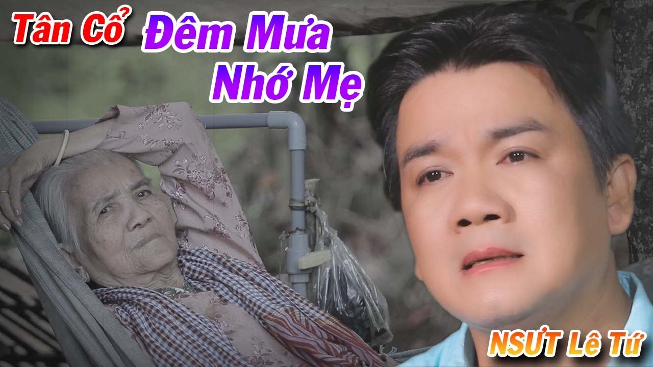 Tân Cổ Đêm Mưa Nhớ Mẹ - NSƯT Lê Tứ ❤️ NSƯT Lê Tứ Hát Tân Cổ Nhói Lòng Người Nghe