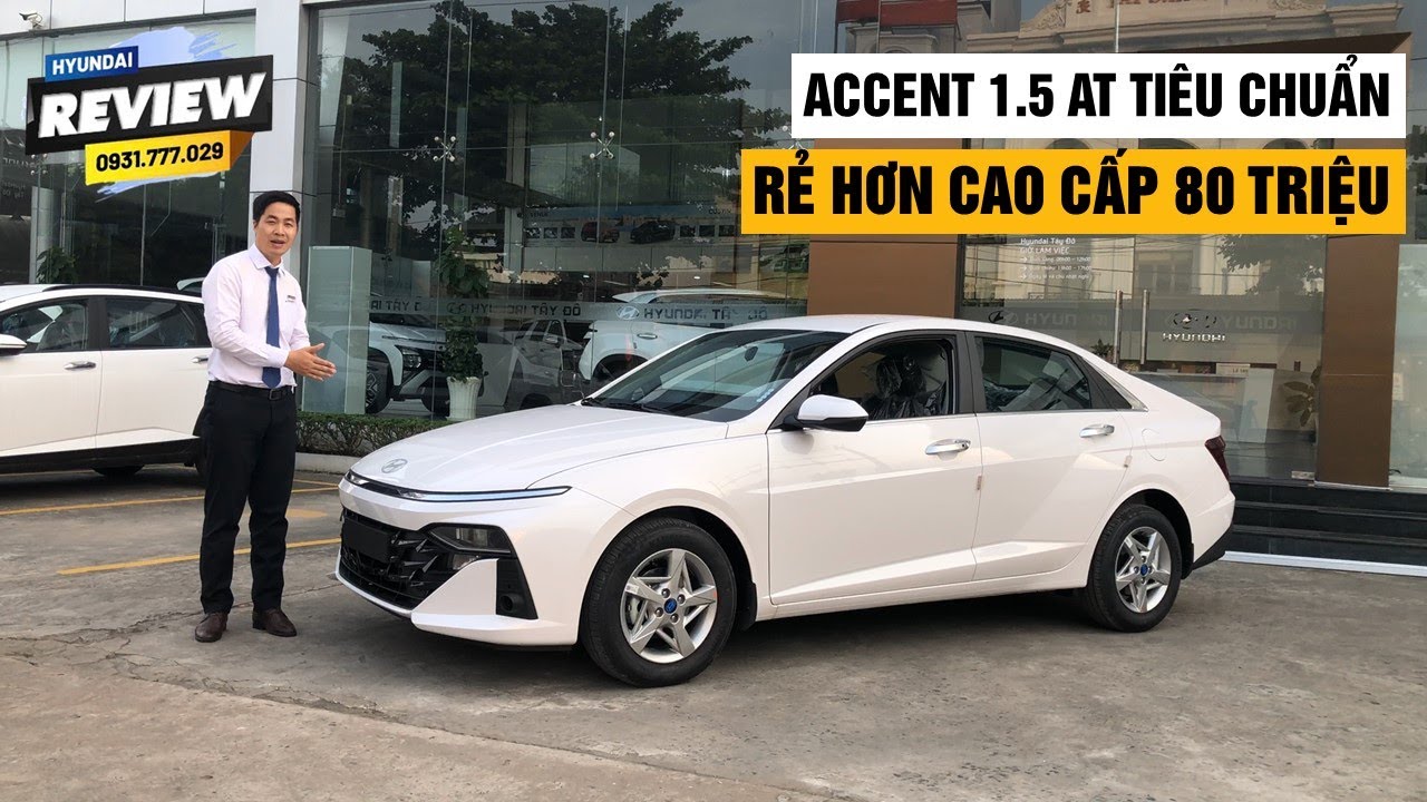 Review Trang Bị Của Hyundai Accent 2025 1.5 AT Tiêu Chuẩn Phiên Bản Hoàn Toàn Mới