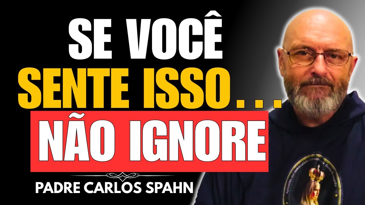 SE VOCÊ SENTE ESTA INQUIETAÇÃO NO CORAÇÃO, NÃO A IGNORE — PADRE CARLOS SPAHN
