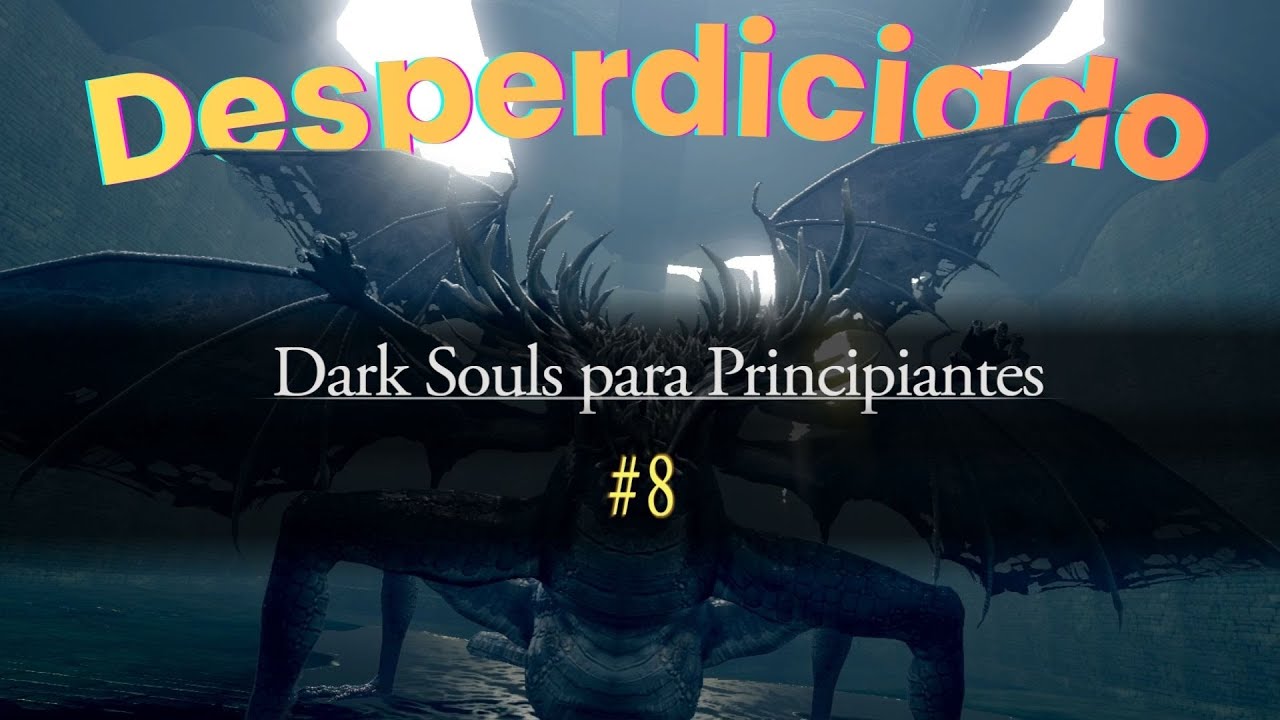 Este JEFE tenía potencial... - Dark Souls 1 para Principiantes #8