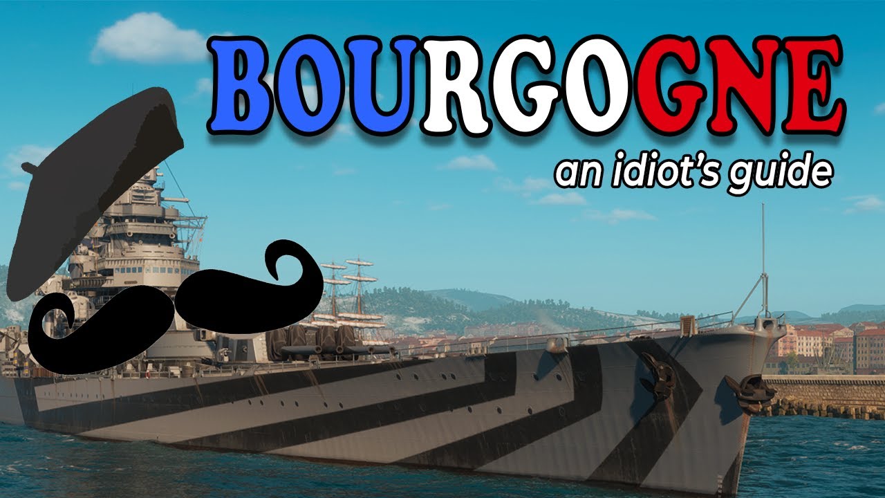 BOURGOGNE &ndash; An Idiot's Guide | World of Warships
