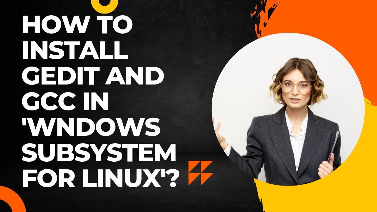How to install GEDIT and GCC in 'Windows subsystem for Linux'?