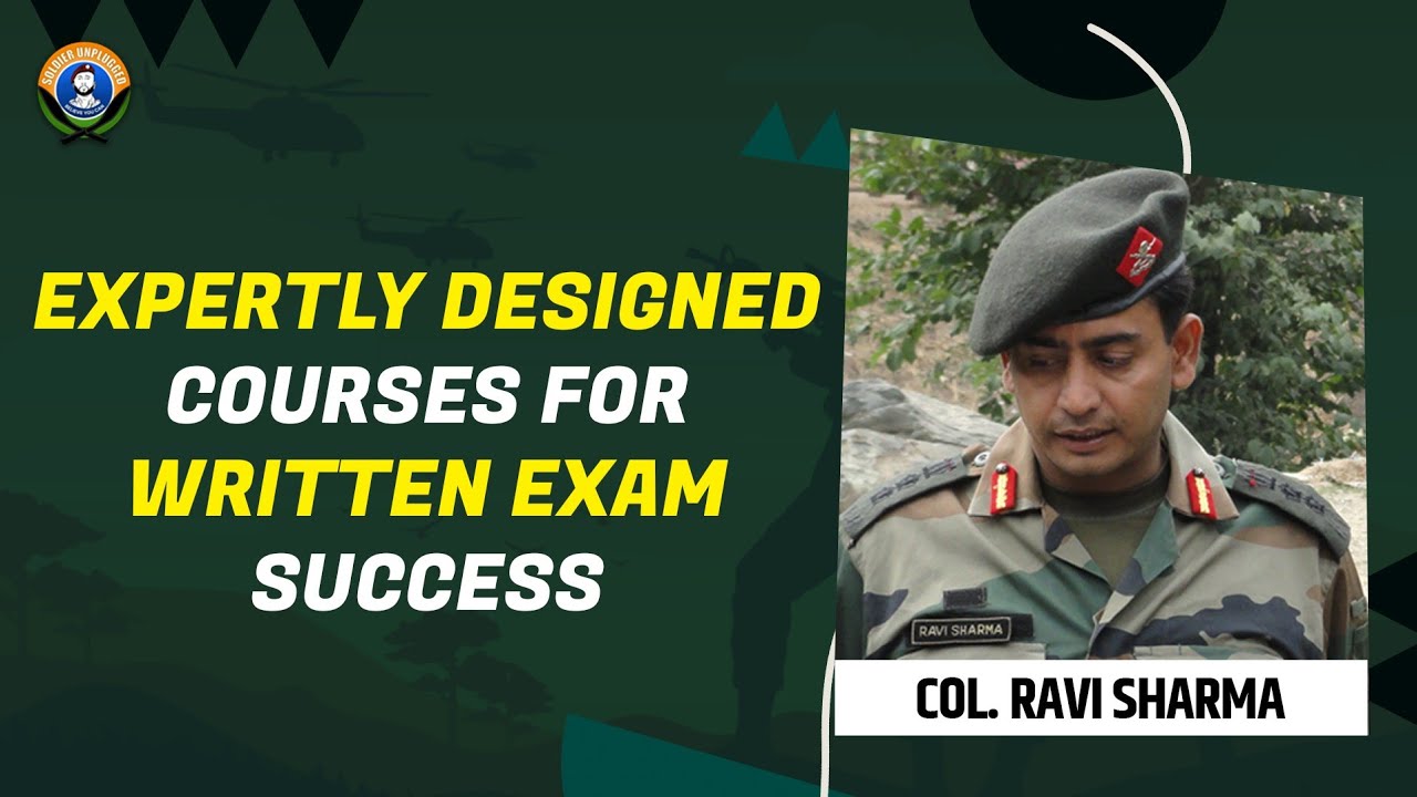 EXPERTLY DESIGNED COURSES FOR WRITTEN EXAM SUCCESS || COL RAVI SHARMA || SOLDIER UNPLUGGED