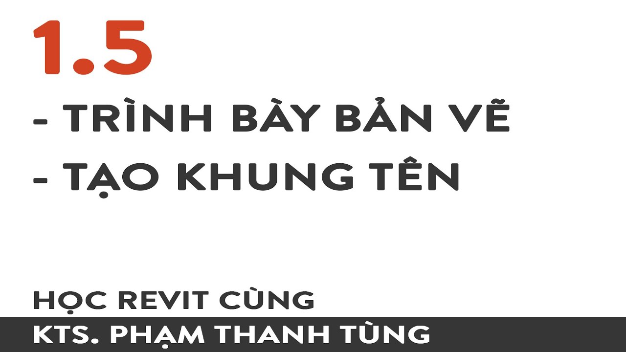 Học Revit Cùng KTS.Phạm Thanh Tùng - Buổi 1 - Phần 5
