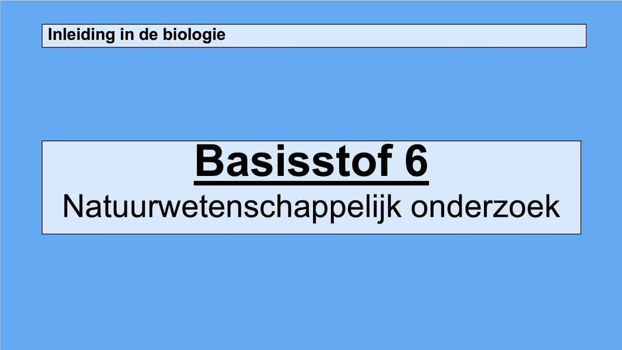 Havo 4 | Inleiding in de biologie | Basisstof 6 Natuurwetenschappelijk onderzoek
