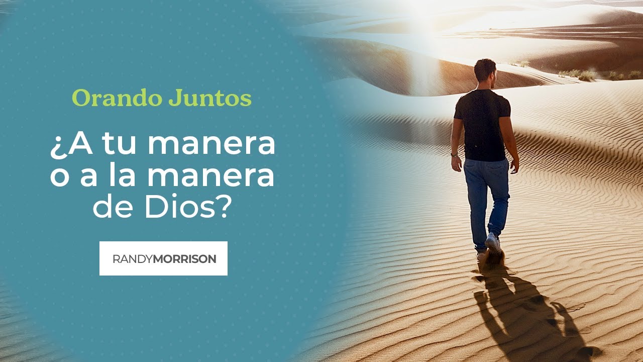 El prop&oacute;sito de Dios - Orando juntos - Randy Morrison