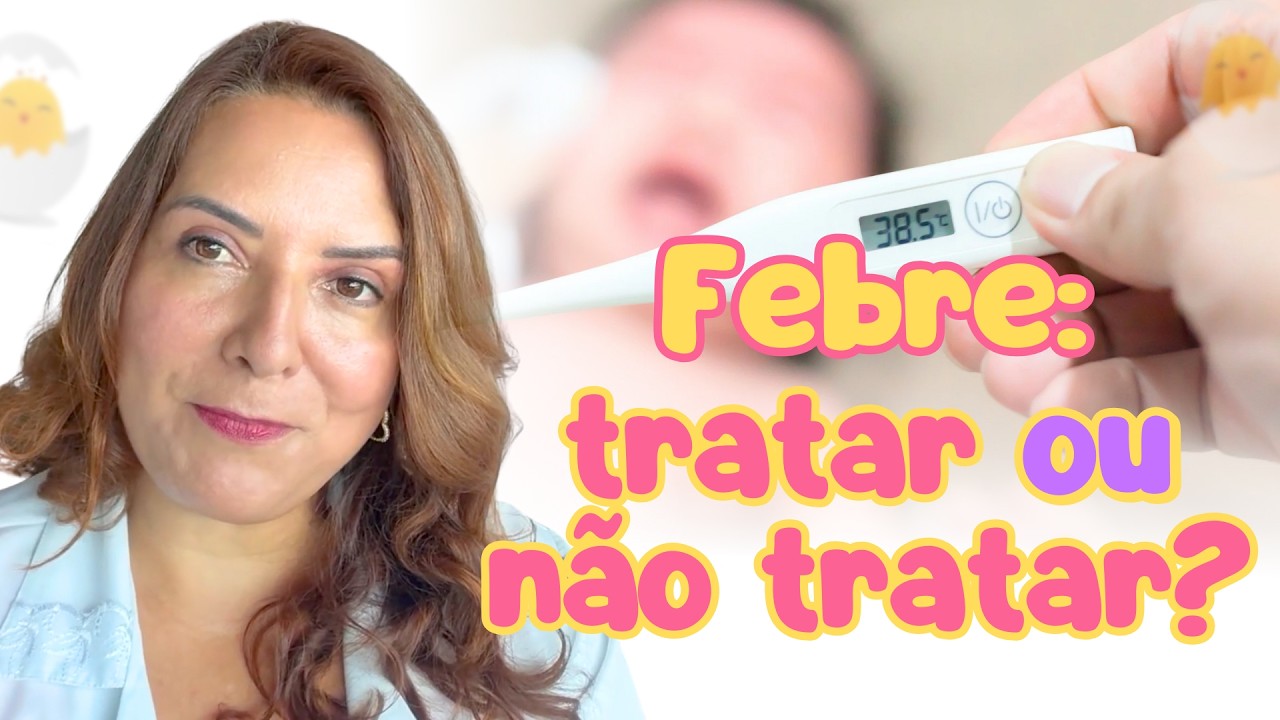 Febre em Bebês e Crianças: Quando Tratar e Qual Remédio Usar? | Pediatra Explica