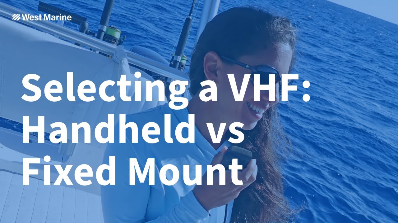 How to Choose the Right VHF Radio for Your Boat at West Marine