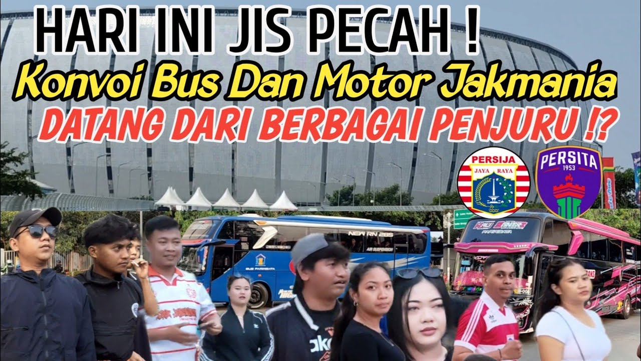 KONVOI SUPORTER JAKMANIA PECAH DI STADION JIS HARI INI! 